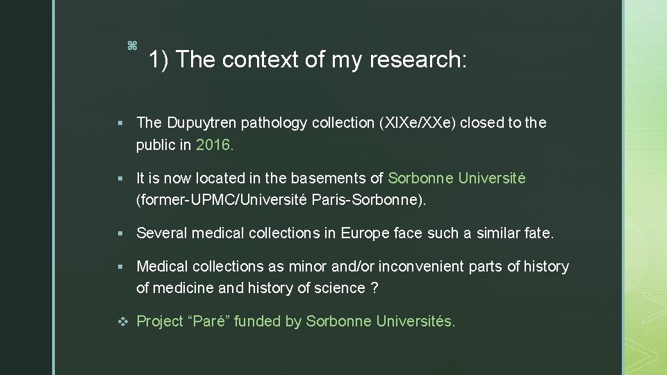 z 1) The context of my research: § The Dupuytren pathology collection (XIXe/XXe) closed