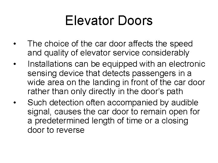 Elevator Doors • • • The choice of the car door affects the speed