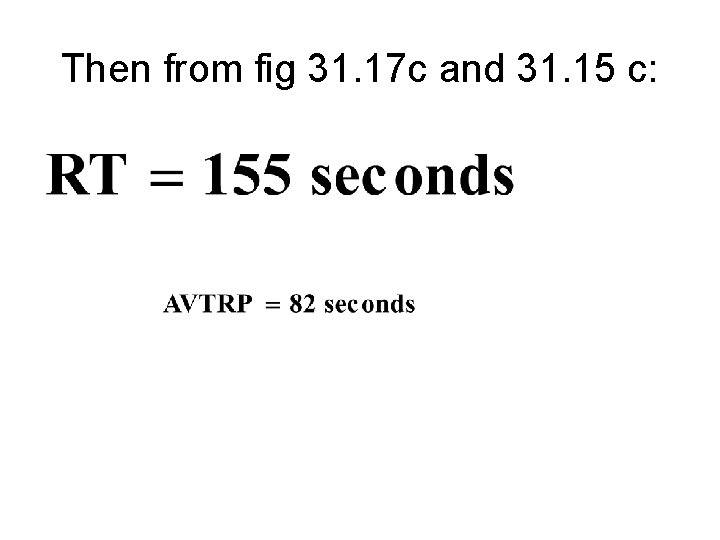 Then from fig 31. 17 c and 31. 15 c: 