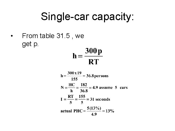 Single-car capacity: • From table 31. 5 , we get p. 