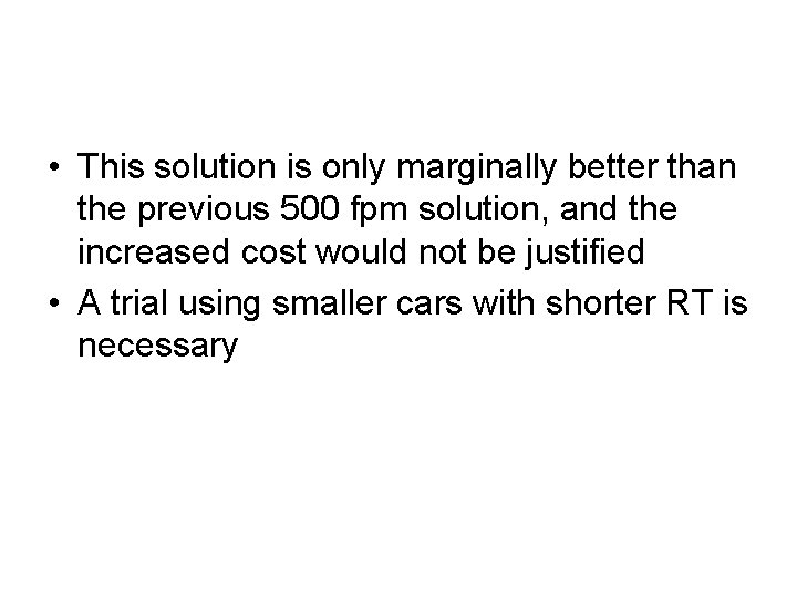  • This solution is only marginally better than the previous 500 fpm solution,