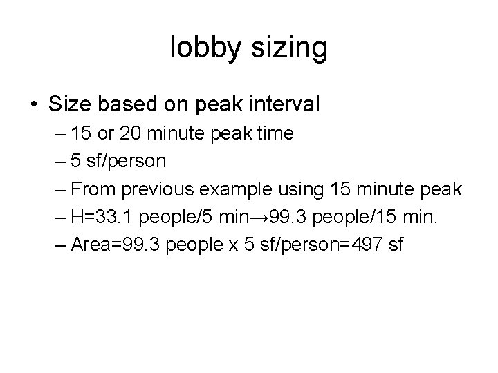 lobby sizing • Size based on peak interval – 15 or 20 minute peak