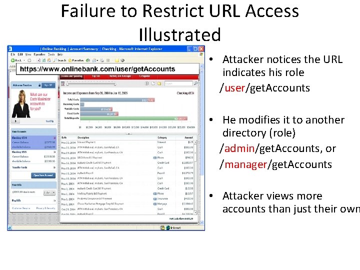 Failure to Restrict URL Access Illustrated • Attacker notices the URL indicates his role Failure to Restrict URL Access Illustrated • Attacker notices the URL indicates his role