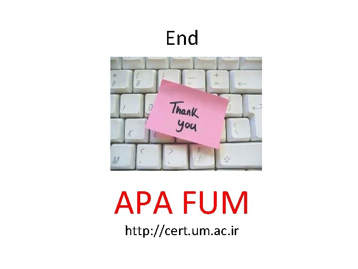 End APA FUM http: //cert. um. ac. ir End APA FUM http: //cert. um. ac. ir
