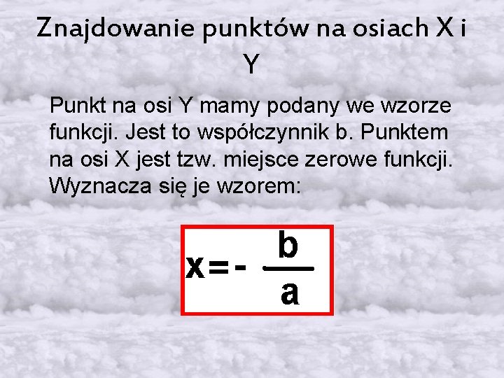 Znajdowanie punktów na osiach X i Y Punkt na osi Y mamy podany we