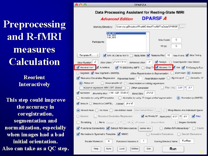 Preprocessing and R-f. MRI measures Calculation Reorient Interactively This step could improve the accuracy