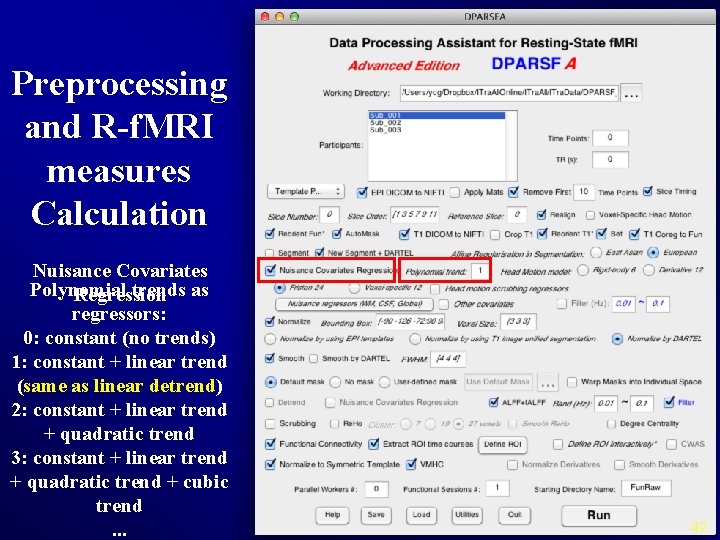 Preprocessing and R-f. MRI measures Calculation Nuisance Covariates Polynomial trends as Regression regressors: 0: