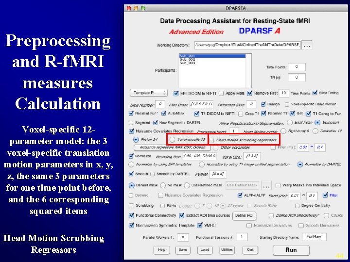 Preprocessing and R-f. MRI measures Calculation Voxel-specific 12 parameter model: the 3 voxel-specific translation