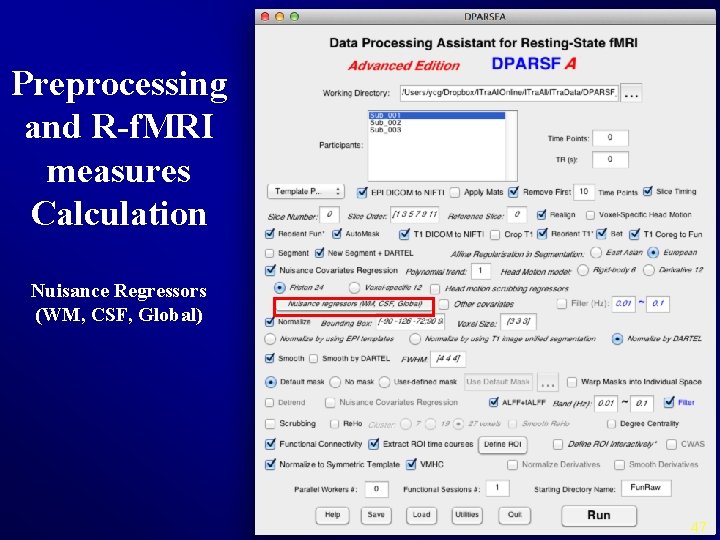 Preprocessing and R-f. MRI measures Calculation Nuisance Regressors (WM, CSF, Global) 47 