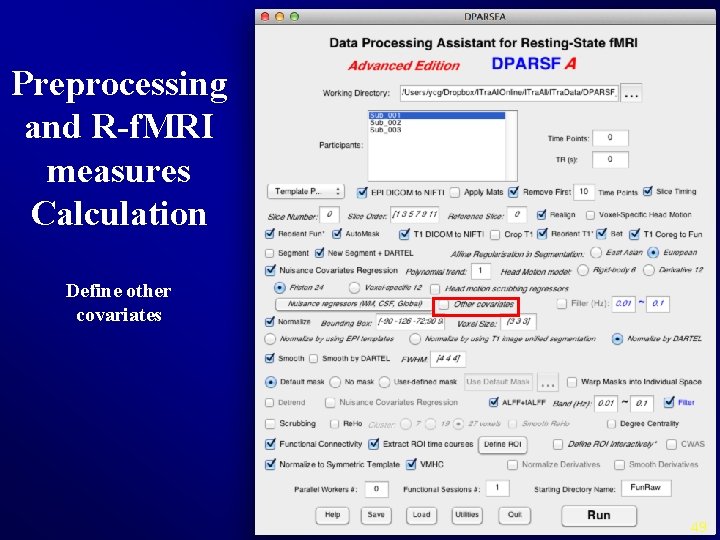 Preprocessing and R-f. MRI measures Calculation Define other covariates 49 