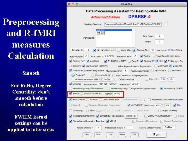 Preprocessing and R-f. MRI measures Calculation Smooth For Re. Ho, Degree Centrality: don’t smooth