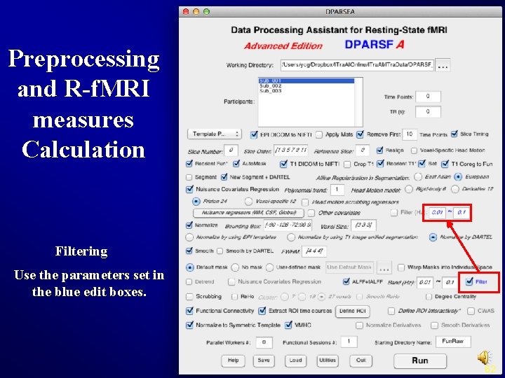 Preprocessing and R-f. MRI measures Calculation Filtering Use the parameters set in the blue