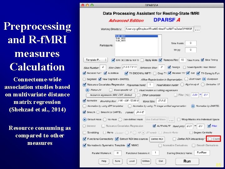 Preprocessing and R-f. MRI measures Calculation Connectome-wide association studies based on multivariate distance matrix