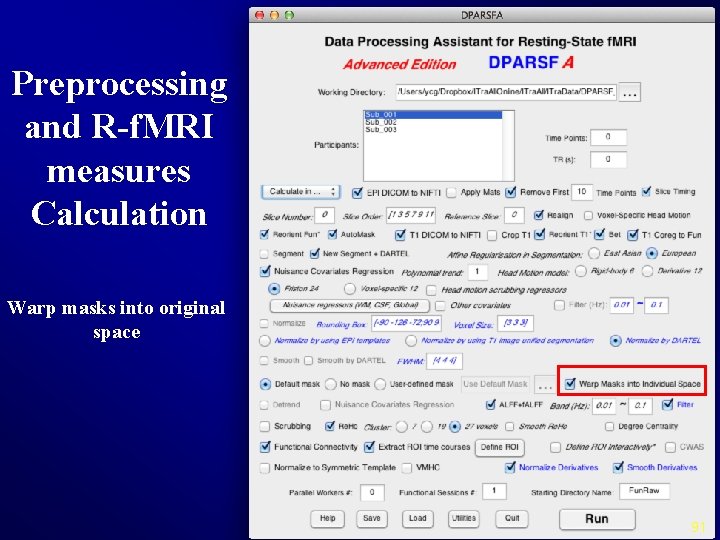 Preprocessing and R-f. MRI measures Calculation Warp masks into original space 91 