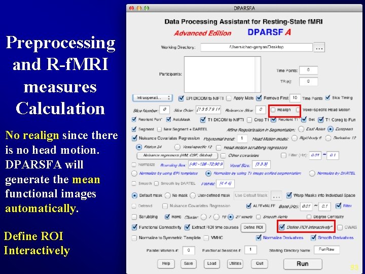 Preprocessing and R-f. MRI measures Calculation No realign since there is no head motion.