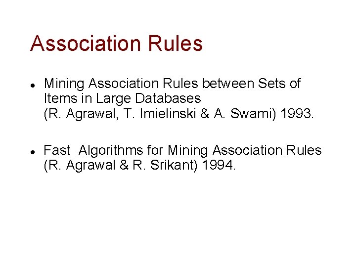 Association Rules l l Mining Association Rules between Sets of Items in Large Databases