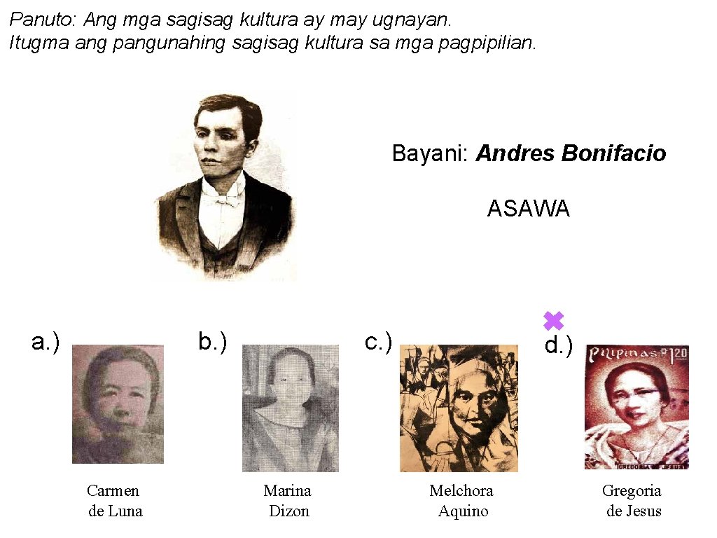 Panuto: Ang mga sagisag kultura ay may ugnayan. Itugma ang pangunahing sagisag kultura sa