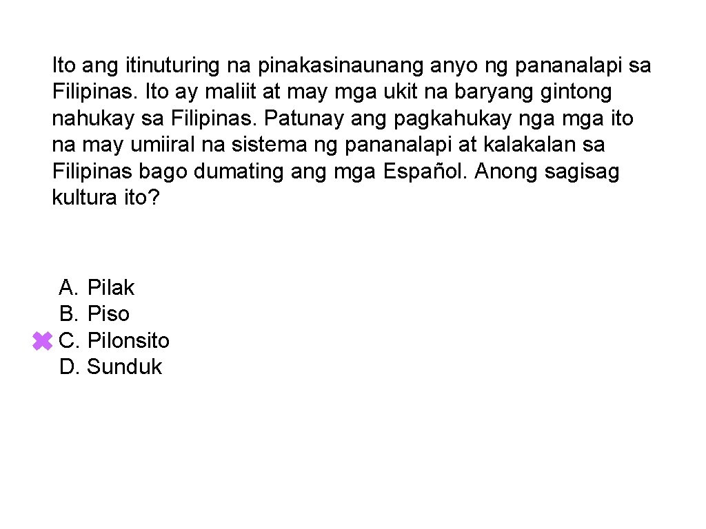 Ito ang itinuturing na pinakasinaunang anyo ng pananalapi sa Filipinas. Ito ay maliit at