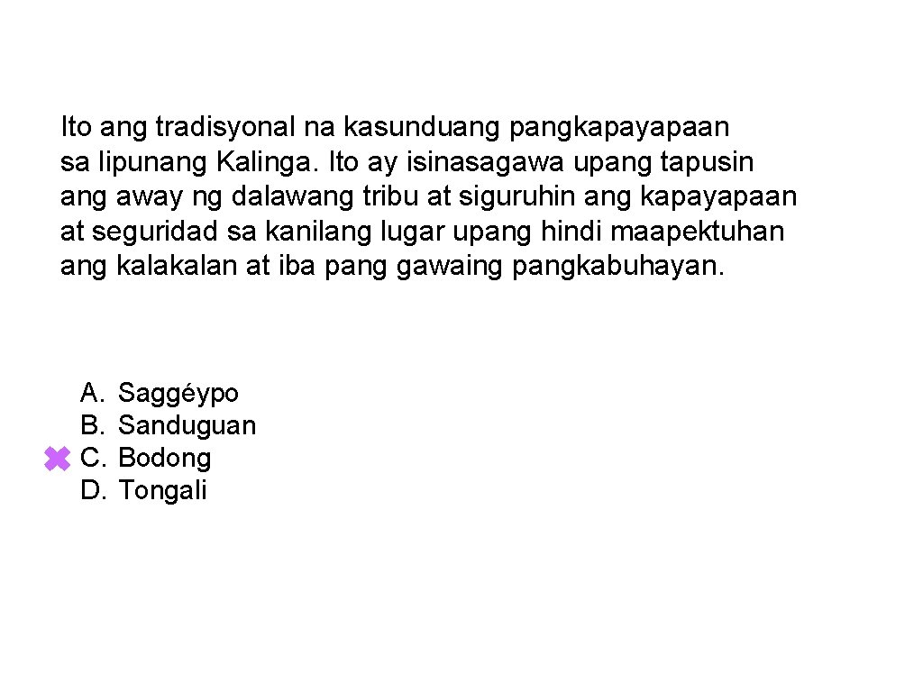 Ito ang tradisyonal na kasunduang pangkapayapaan sa lipunang Kalinga. Ito ay isinasagawa upang tapusin
