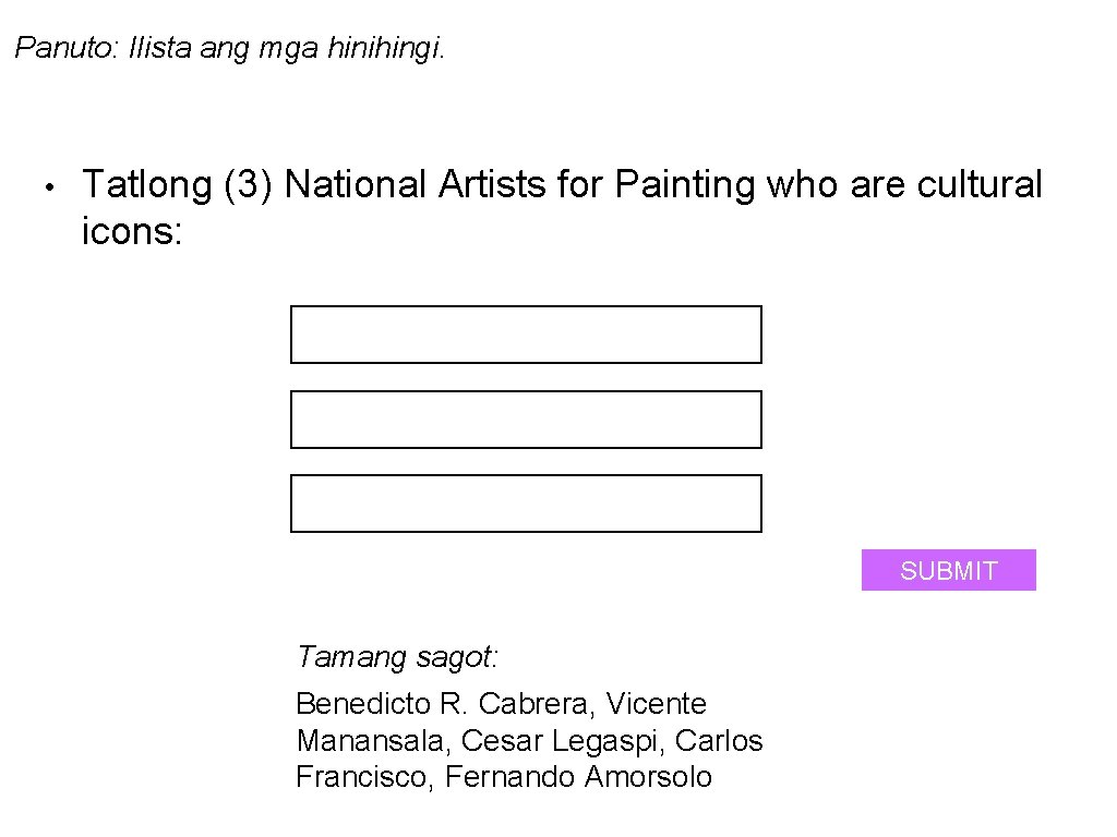 Panuto: Ilista ang mga hinihingi. • Tatlong (3) National Artists for Painting who are