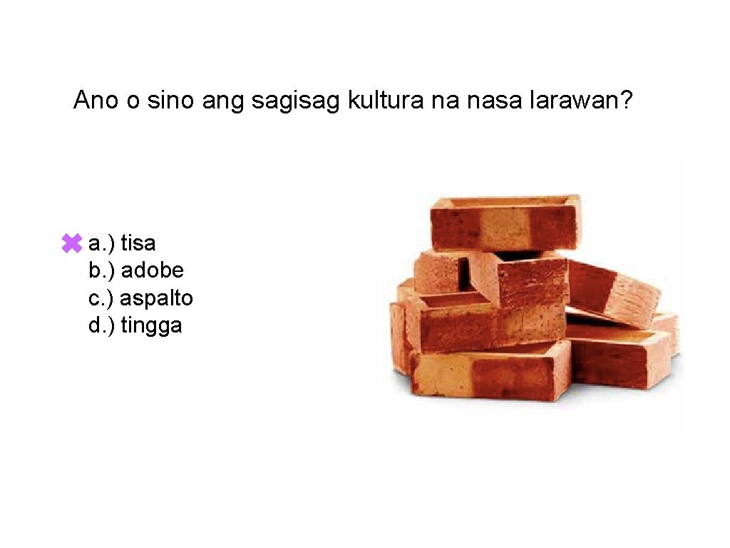 Ano o sino ang sagisag kultura na nasa larawan? a. ) tisa b. )