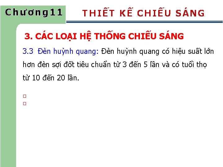 Chương 11 THIẾT KẾ CHIẾU SÁNG 3. CÁC LOẠI HỆ THỐNG CHIẾU SÁNG 3.