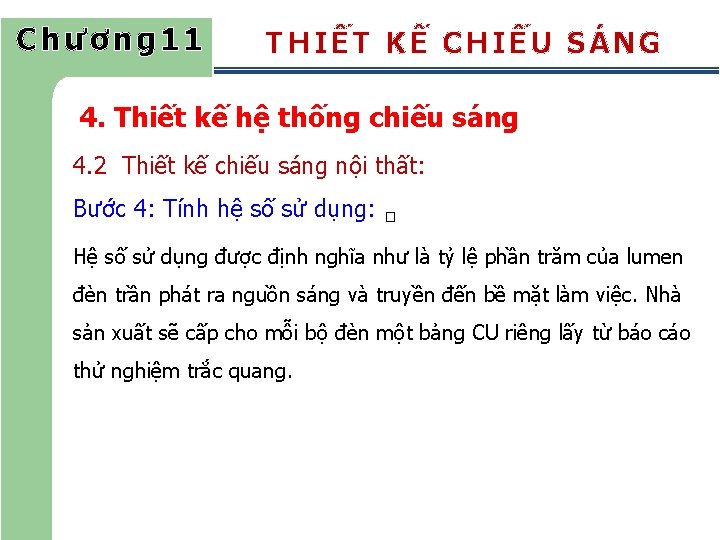 Chương 11 THIẾT KẾ CHIẾU SÁNG 4. Thiết kế hệ thống chiếu sáng 4.