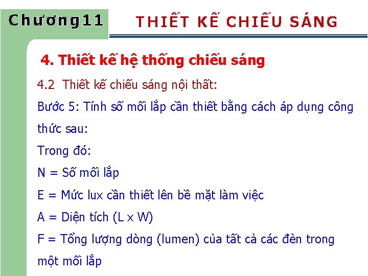 Chương 11 THIẾT KẾ CHIẾU SÁNG 4. Thiết kế hệ thống chiếu sáng 4.