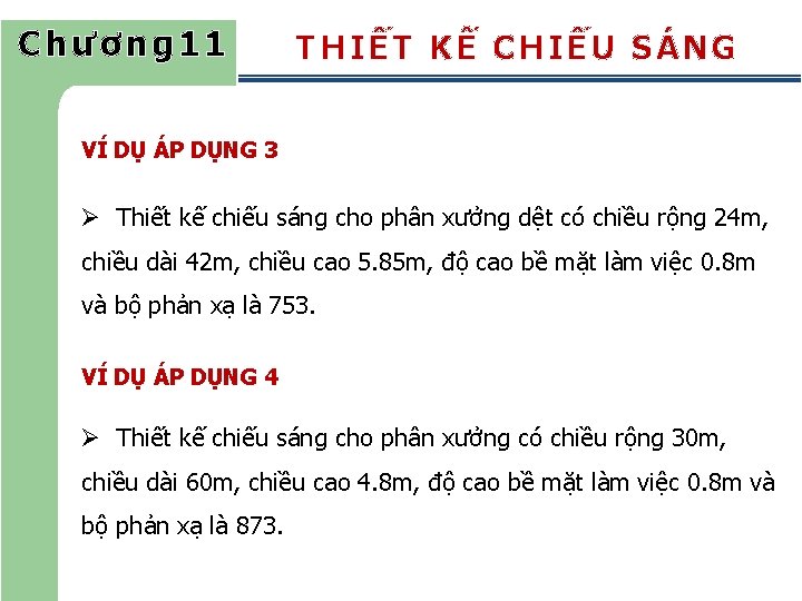 Chương 11 THIẾT KẾ CHIẾU SÁNG VÍ DỤ ÁP DỤNG 3 Ø Thiết kế