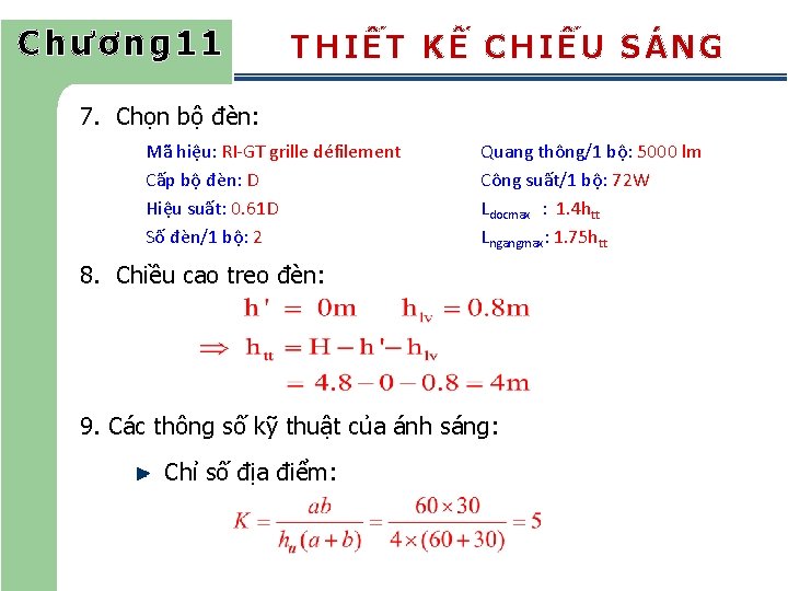 Chương 11 THIẾT KẾ CHIẾU SÁNG 7. Chọn bộ đèn: Mã hiệu: RI-GT grille