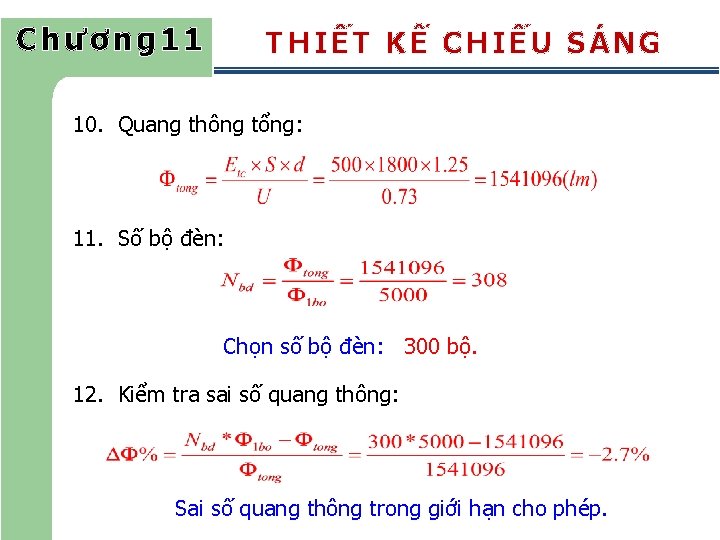 Chương 11 THIẾT KẾ CHIẾU SÁNG 10. Quang thông tổng: 11. Số bộ đèn: