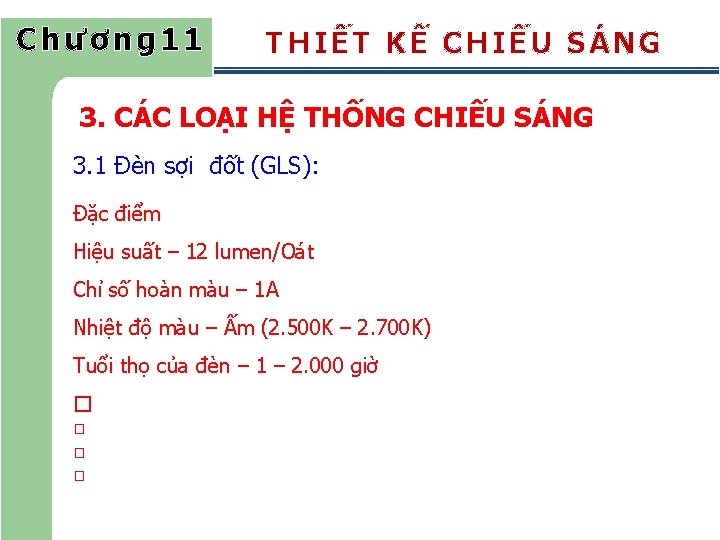 Chương 11 THIẾT KẾ CHIẾU SÁNG 3. CÁC LOẠI HỆ THỐNG CHIẾU SÁNG 3.