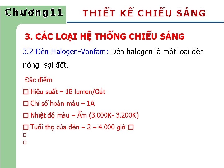 Chương 11 THIẾT KẾ CHIẾU SÁNG 3. CÁC LOẠI HỆ THỐNG CHIẾU SÁNG 3.