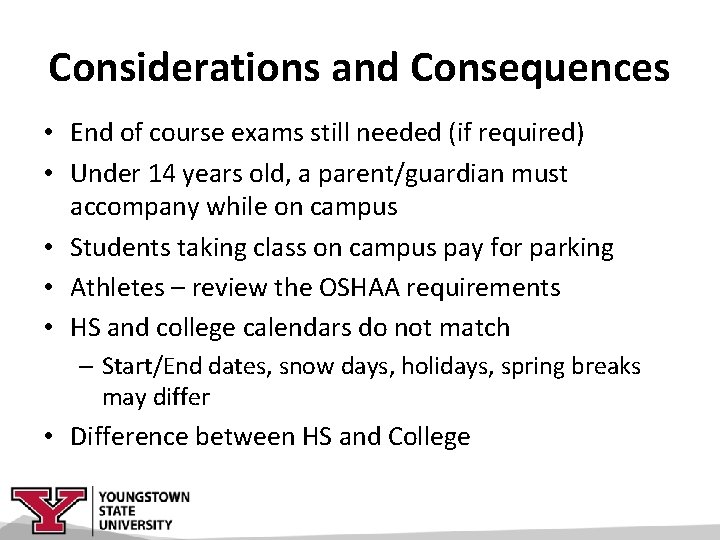 Considerations and Consequences • End of course exams still needed (if required) • Under