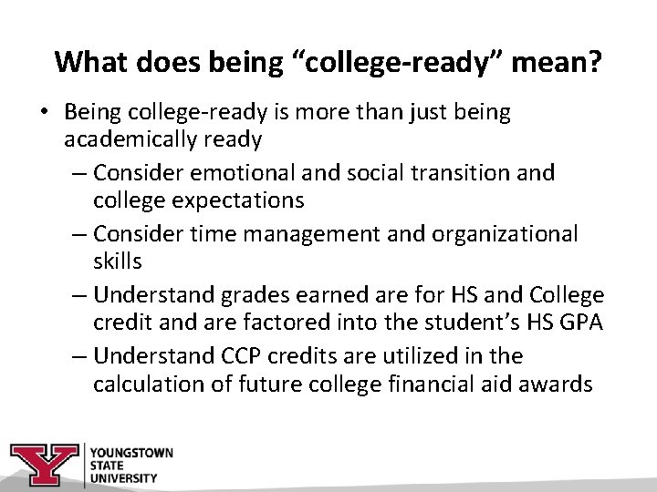 What does being “college-ready” mean? • Being college-ready is more than just being academically