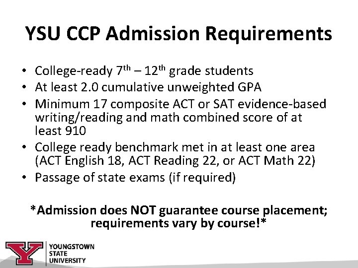 YSU CCP Admission Requirements • College-ready 7 th – 12 th grade students •