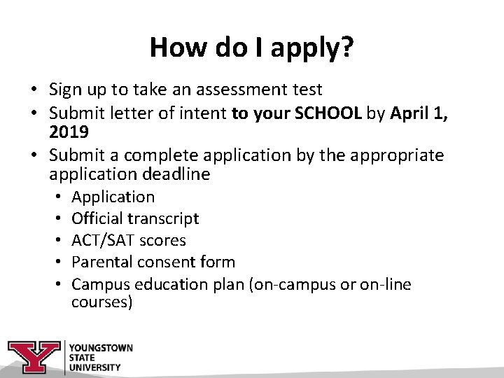How do I apply? • Sign up to take an assessment test • Submit