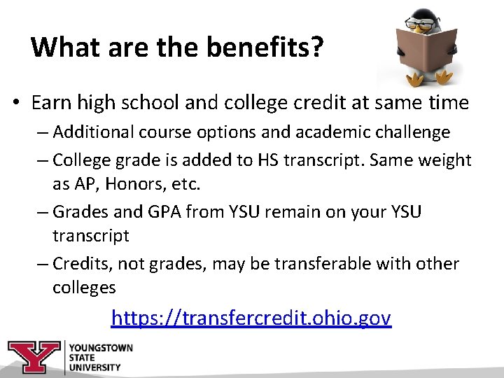 What are the benefits? • Earn high school and college credit at same time