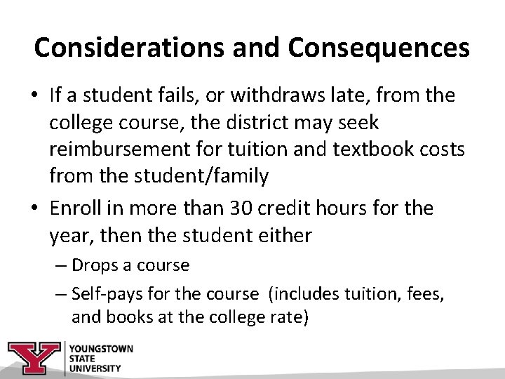 Considerations and Consequences • If a student fails, or withdraws late, from the college