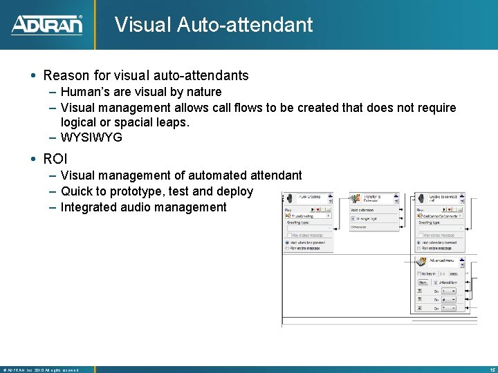 Visual Auto-attendant Reason for visual auto-attendants – Human’s are visual by nature – Visual