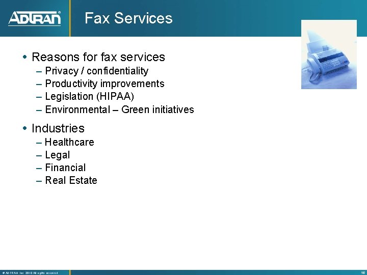 Fax Services Reasons for fax services – – Privacy / confidentiality Productivity improvements Legislation