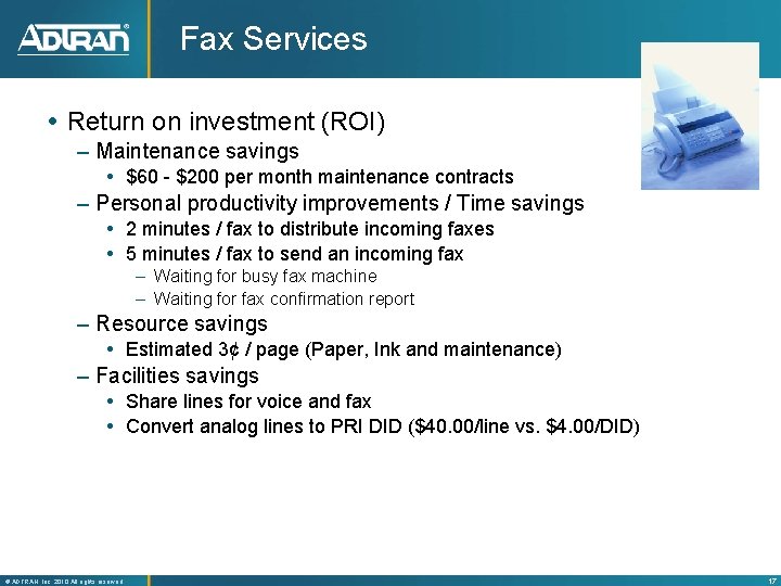 Fax Services Return on investment (ROI) – Maintenance savings $60 - $200 per month