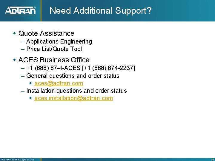 Need Additional Support? Quote Assistance – Applications Engineering – Price List/Quote Tool ACES Business