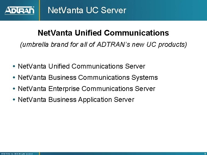 Net. Vanta UC Server Net. Vanta Unified Communications (umbrella brand for all of ADTRAN’s