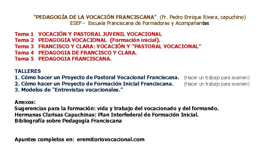 “PEDAGOGÍA DE LA VOCACIÓN FRANCISCANA” (Fr. Pedro Enrique Rivera, capuchino) ESEF - Escuela Franciscana