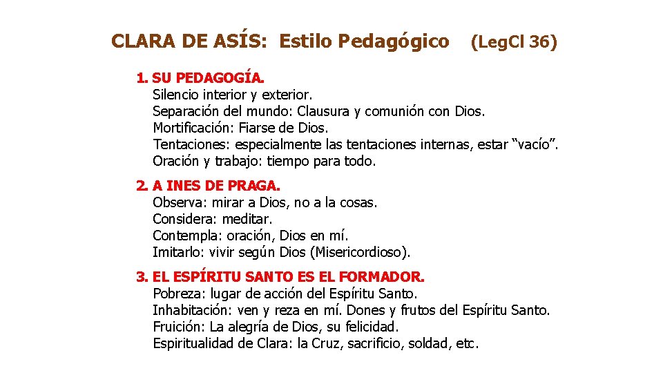 CLARA DE ASÍS: Estilo Pedagógico (Leg. Cl 36) 1. SU PEDAGOGÍA. Silencio interior y