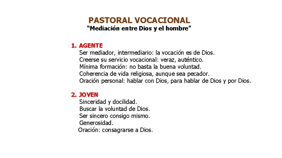 PASTORAL VOCACIONAL “Mediación entre Dios y el hombre” 1. AGENTE Ser mediador, intermediario: la