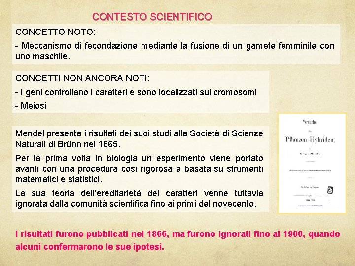 CONTESTO SCIENTIFICO CONCETTO NOTO: - Meccanismo di fecondazione mediante la fusione di un gamete