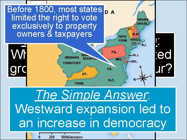 Before 1800, most states limited the right to vote exclusively to property owners &