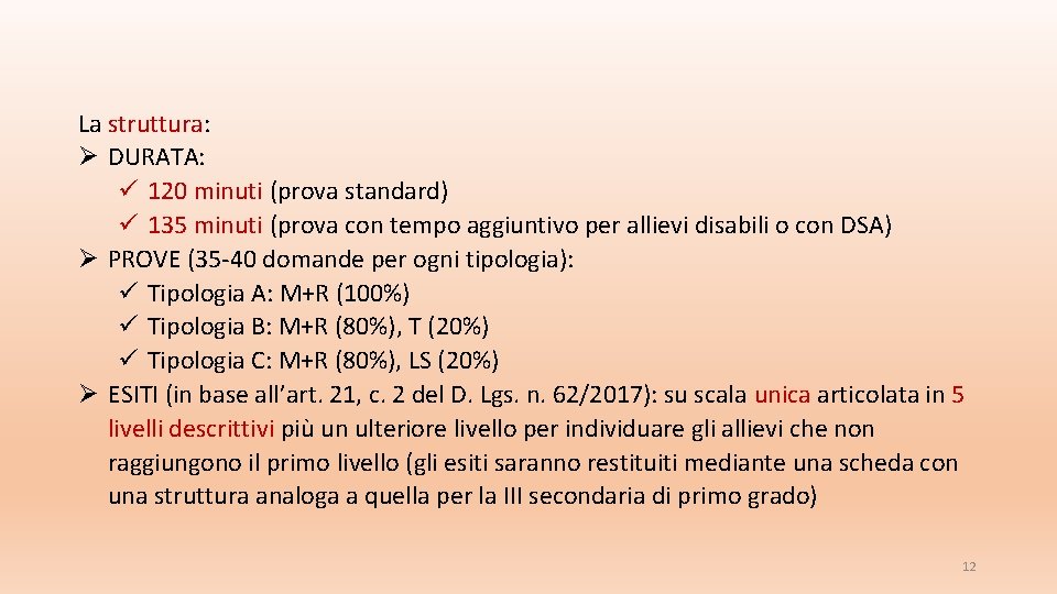 La struttura: DURATA: 120 minuti (prova standard) 135 minuti (prova con tempo aggiuntivo per